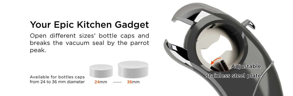 Open different sizes' bottle caps and breaks the vacuum seal by the parrot peak. Available for bottles caps from 24 to 36 mm diameter.